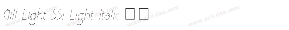 Gill Light SSi Light Italic字体转换